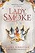 Lady Smoke (The Ash Princess Trilogy)