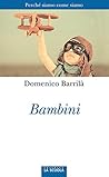 Bambini.: Perché siamo come siamo (Orso Blu Vol. 32) (Italian Edition)