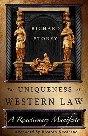 The Uniqueness of Western Law: A Reactionary Manifesto (Kindle Edition)
