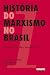 História do Marxismo no Brasil - Vol. 1 - O impacto das revol... by João Quartim de Moraes História do Marxismo no Brasil - Vol. 1 - O impacto das revol... by João Quartim de Moraes