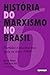 História do Marxismo no Bra...