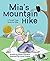 Mia's Mountain Hike: A Fore...