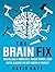 The Brain Fix: Master Logic...