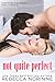 Not Quite Perfect by Rebecca Norinne