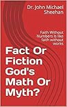 Fact Or Fiction God's Math Or Myth? [Print Replica]