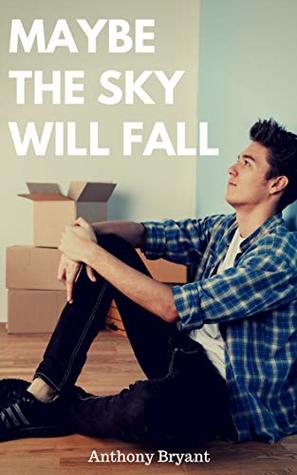 Maybe the Sky Will Fall (Kindle Edition)