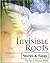 Invisible Roots Stories and...