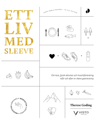 Ett liv med sleeve : om kost, fysisk aktivitet och livsstilsförändring inför och efter en sleeve gastrectomy