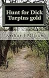 Hunt for Dick Turpins gold