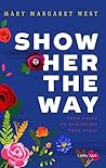 Show Her the Way:...