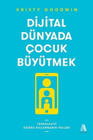 Dijital Dünyada Çocuk Büyütmek (Paperback)