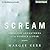 Scream: Chilling Adventures in the Science of Fear