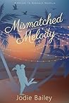 Mismatched Melody by Jodie Bailey
