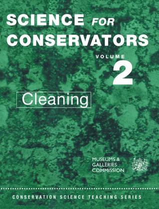 Cleaning (The Science for Conservators Series, Volume 2)