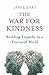 The War for Kindness Building Empathy in a Fractured World by Jamil Zaki
