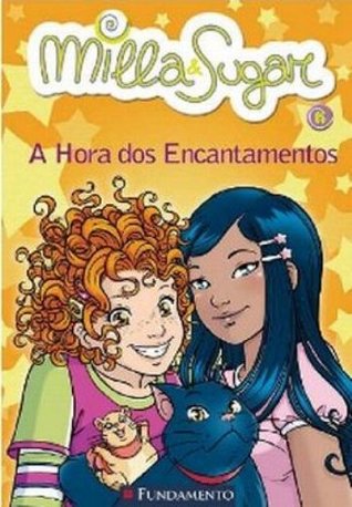 Milla e Sugar: Hora dos Encantamentos, A - Vol.6 (Paperback)