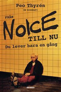 Från Noice till nu