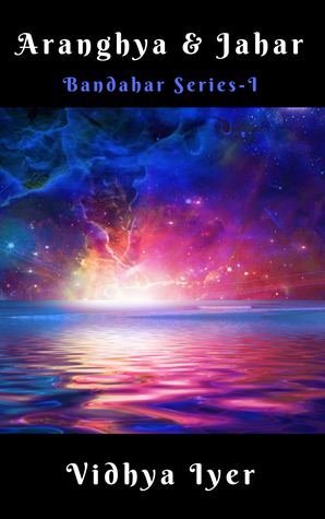 Aranghya & Jahar (Bandahar Series - I)