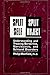 Split Self/ Split Object:: Understanding and Treating Borderline, Narcissistic, and Schizoid Disorders