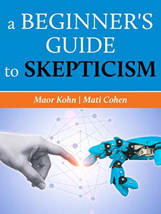 A Beginner's Guide to Skepticism (Kindle Edition)