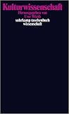 Kulturwissenschaft: Eine Auswahl grundlegender Texte