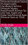 Minecraft:Handbook Extreme Privileged insights Handbook:A definitive Minecraft Mystery Book.Minecraft Diversion Tips and Traps, Insights and Insider facts.(Minecraft Books, Minecraft Books for Child)