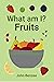 What am I? Fruits
