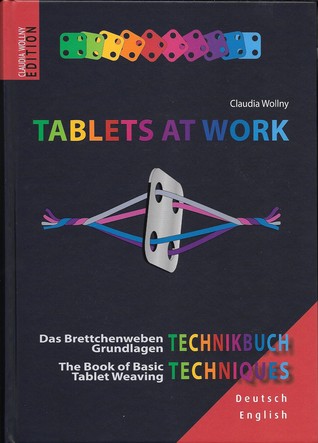 Tablets at Work;  the book of basic tablet weaving techniques