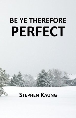 Be Ye Therefore Perfect