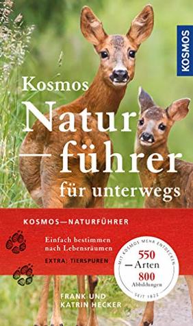 Kosmos-Naturführer für unterwegs: Einfach bestimmen nach Lebensräumen (German Edition)