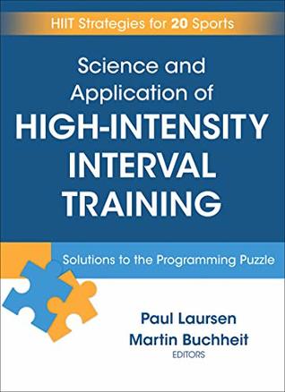 Science and Application of High-Intensity Interval Training: Solutions to the Programming Puzzle (Kindle Edition)