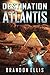 Destination Atlantis (Ascendant Chronicles)