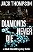 Diamonds Never Die