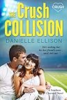 The Crush Collision by Danielle Ellison