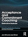 Acceptance and Commitment Coaching: Distinctive Features (Coaching Distinctive Features)