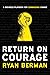 Return on Courage: A Busine...