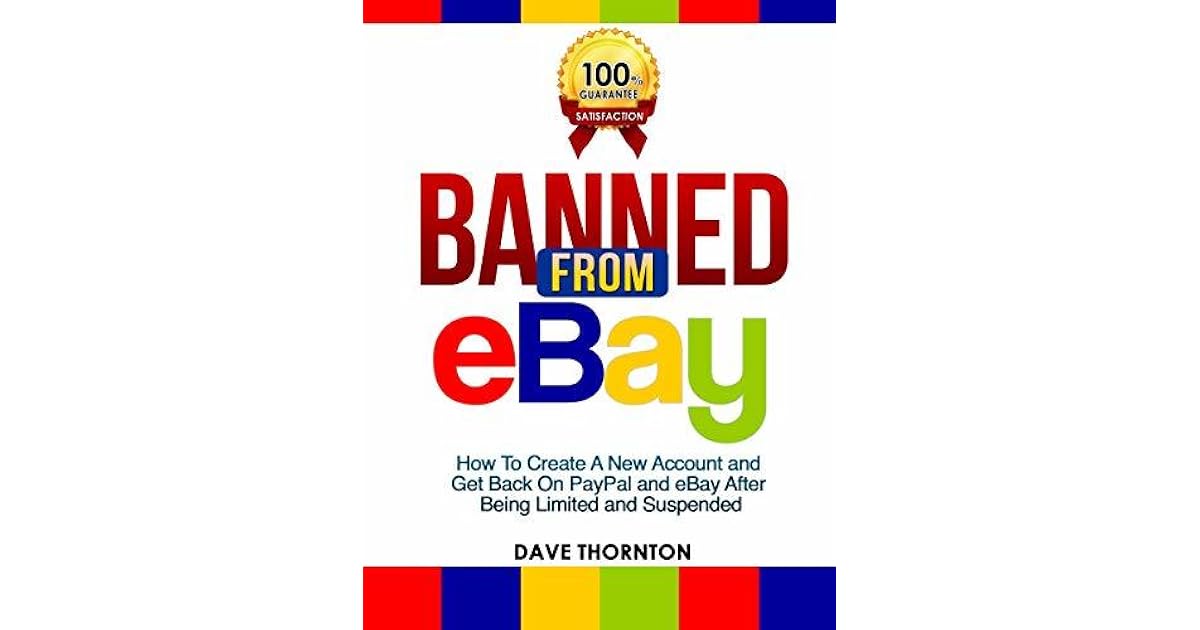 Banned from Ebay How to Create a New Account and Get Back on PayPal