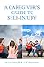 A Caregiver's Guide to Self...