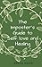 The Imposter's Guide to Self love and Healing by Arnita Harpe
