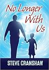 No Longer With Us by Steve Cranshaw