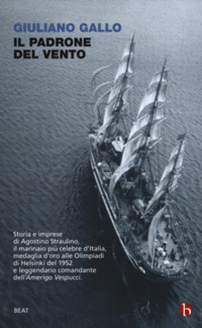 Il padrone del vento. La lunga vita felice di Agostino Straulino (Paperback)