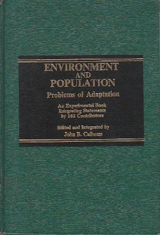 Environment and Population: Problems of Adaptation: An Experimental Book Integrating Statements by 162 Contributors
