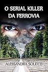 O serial killer da ferrovia