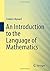 An Introduction to the Language of Mathematics