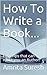 How To Write a Book...: Eas...
