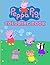 Peppa Pig coloring book by Jordan Smith
