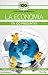 La economía en 100 preguntas (Spanish Edition)