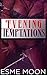 Evening Temptations by Esme Moon