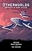 Otherworlds: Anthology of S...