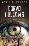 Corvo Hollows by April A. Taylor